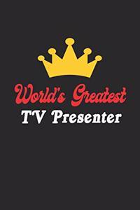 World's Greatest TV Presenter Notebook - Funny TV Presenter Journal Gift