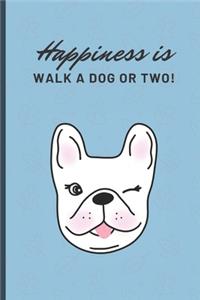 Happiness is walk a dog or two