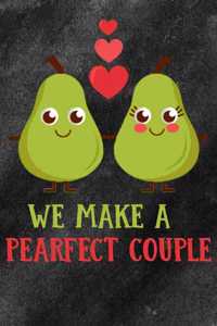 We Make A Pearfect Couple