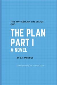 The Plan Part I