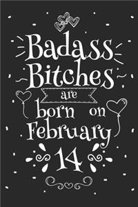 Badass Bitches Are Born On February 14
