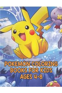 Pokemon Coloring Books For Kids Ages 4-8: Pokemon Coloring Books For Kids Ages 4-8, pokemon coloring book for adults. 25 Pages, Size - 8.5" x 11"