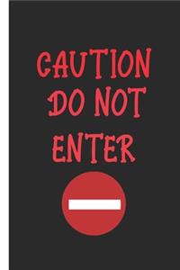 Caution Do Not Enter