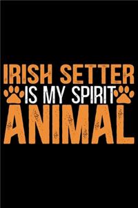 Irish Setter Is My Spirit Animal