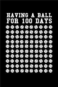 Having a Ball for 100 Days