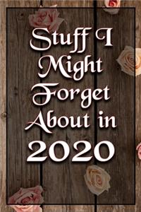 Stuff I Might Forget About in 2020 Humorous Lined Notebook