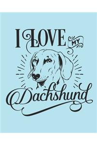 I Love My Dachshund