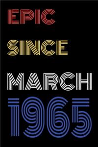 Epic Since March 1965 Notebook Birthday Gift For Women/Men/Boss/Coworkers/Colleagues/Students/Friends.