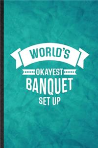 World's Okayest Banquet Set Up