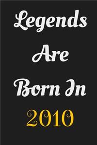 Legends Are Born in 2010 Notebook Birthday Gift