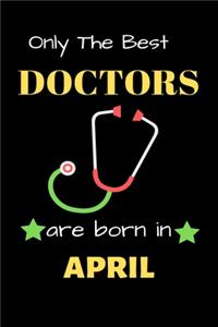 Only The Best Doctor Are Born in April