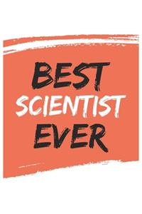 Best scientist Ever scientists Gifts scientist Appreciation Gift, Coolest scientist Notebook A beautiful