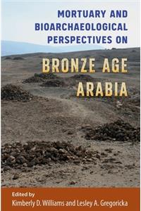 Mortuary and Bioarchaeological Perspectives on Bronze Age Arabia