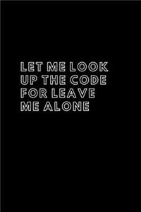 Let Me Look Up The Code For Leave Me Alone