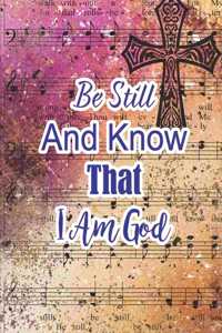 Be Still And Know That I Am God