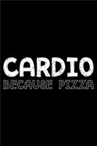 Cardio because pizza