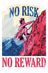 No Risk No Reward