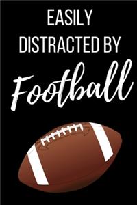 Easily Distracted By Football