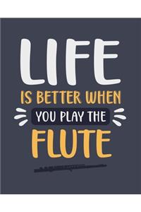 Life Is Better When You Play the Flute