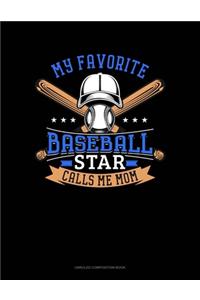 My Favorite Baseball Star Calls Me Mom