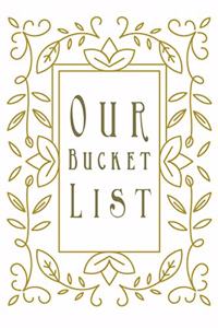 Our Bucket List