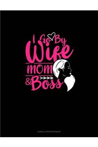 I Go By Wife Mom & Boss