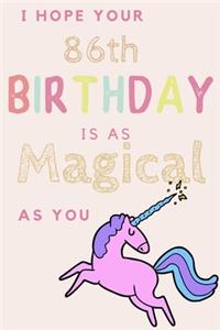 I Hope Your 86th Birthday Is As Magical As You