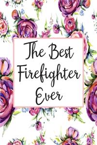 The Best Firefighter Ever