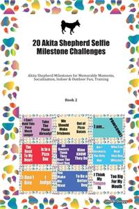 20 Akita Shepherd Selfie Milestone Challenges
