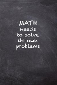 Math Needs to Solve Its Own Problems
