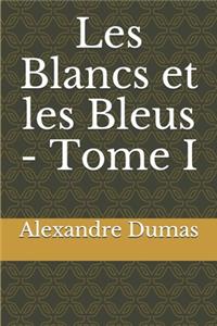 Les Blancs et les Bleus - Tome I