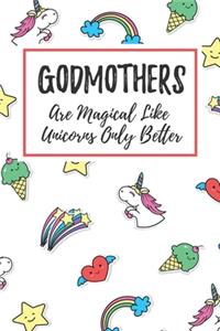 Godmothers Are Magical Like Unicorns Only Better