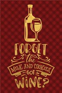 Forget The Milk And Cookies Got Wine
