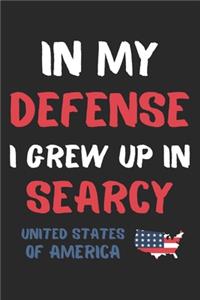 In My Defense I Grew Up In Searcy United States Of America