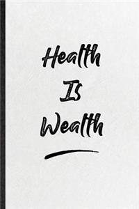 Health Is Wealth