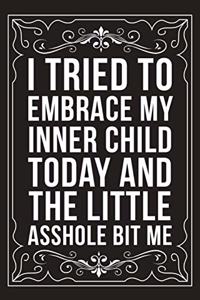 I Tried to Embrace My Inner Child Today and the Little Asshole Bit Me