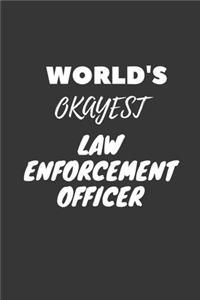 World's Okayest Law Enforcement Officer Notebook