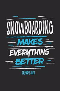 Snowboarding Makes Everything Better Calender 2020