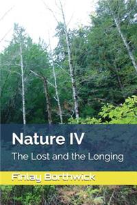 Nature IV: The Lost and the Longing
