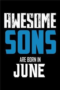 Awesome Sons Are Born In June