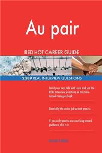 Au pair RED-HOT Career Guide; 2589 REAL Interview Questions