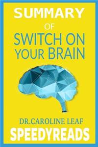 Summary of Switch on Your Brain by Dr. Caroline Leaf