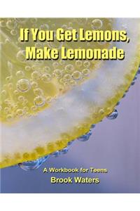 If You Get Lemons, Make Lemonade