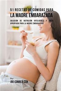 51 Recetas De Comidas Para La Madre Embarazada