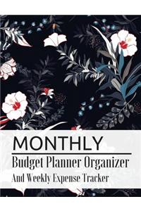 Monthly Budget Planner Organizer And Weekly Expense Tracker: Floral Design Personal Money Management With Calendar 2018-2019 Income List, Monthly Expense Categories and Weekly Expense Tracker Monday to Sunday,