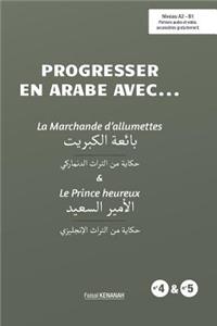 Progresser En Arabe Avec ... La Marchande d'Allumettes Et Le Prince Heureux: La Marchande d'Allumettes Et Le Prince Heureux