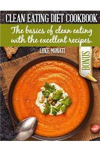Clean Eating Diet Cookbook.The basics of clean eating with the excellent recipes.