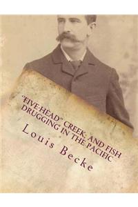 ''Five-Head'' Creek; and Fish Drugging In The Pacific