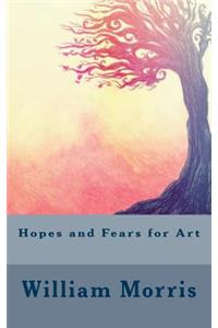 Hopes and Fears for Art