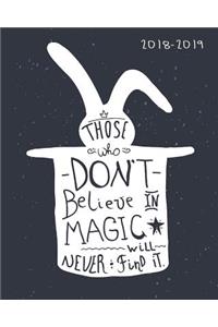 Those Who Don't Believe In Magic Will Never Find It.